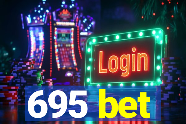 695 bet